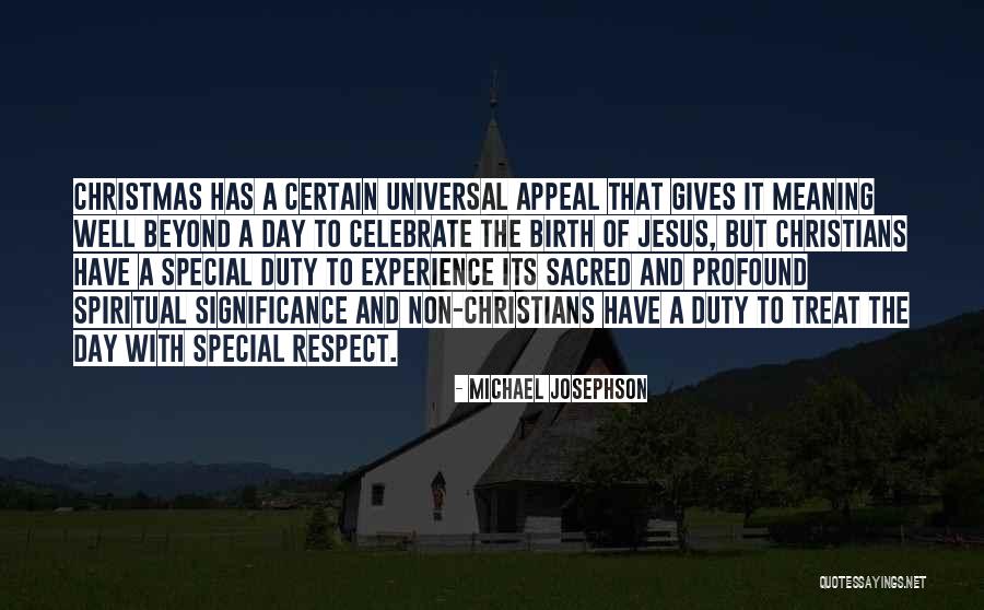 Christmas Day Special Quotes By Michael Josephson