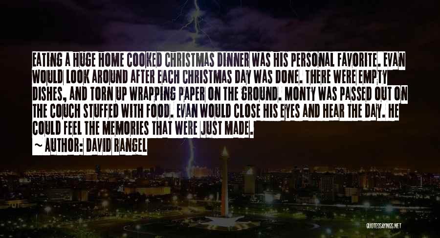 Christmas Dinner Quotes By David Rangel