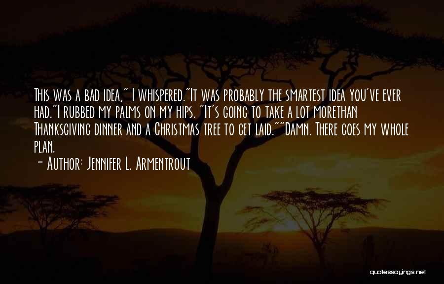 Christmas Dinner Quotes By Jennifer L. Armentrout