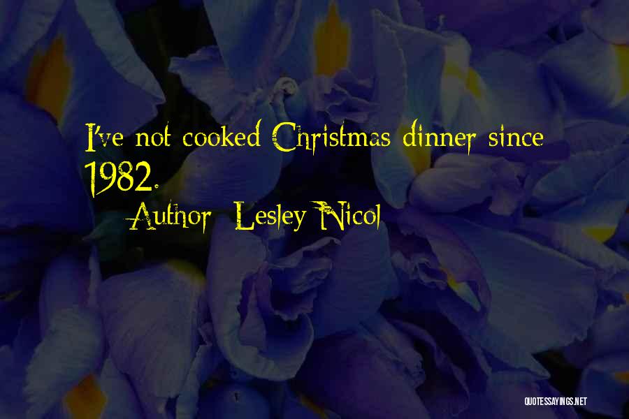 Christmas Dinner Quotes By Lesley Nicol