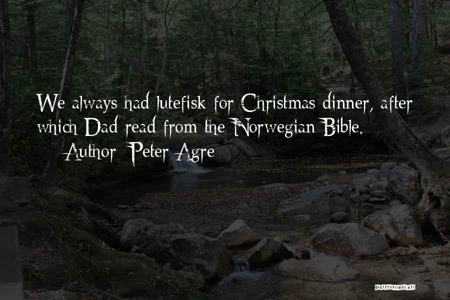 Christmas Dinner Quotes By Peter Agre