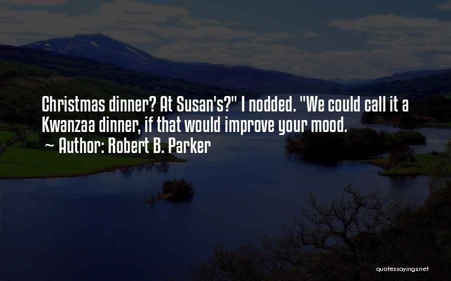 Christmas Dinner Quotes By Robert B. Parker