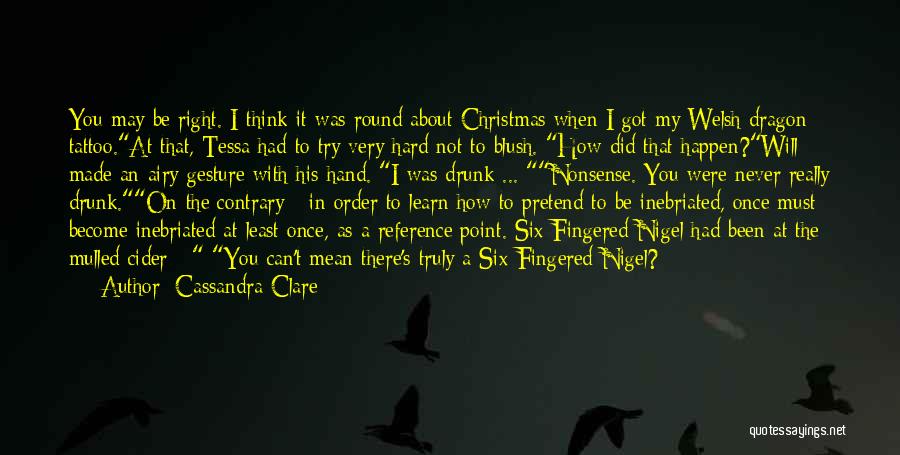 Christmas Drunk Quotes By Cassandra Clare