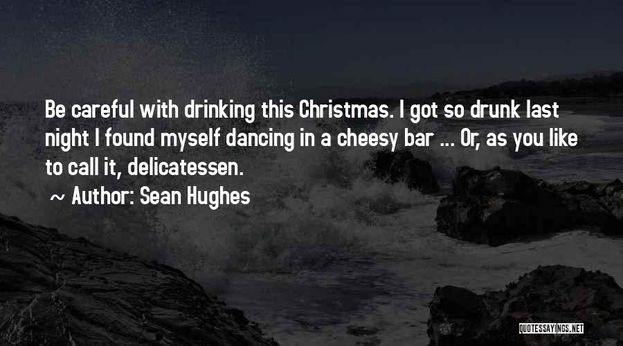 Christmas Drunk Quotes By Sean Hughes