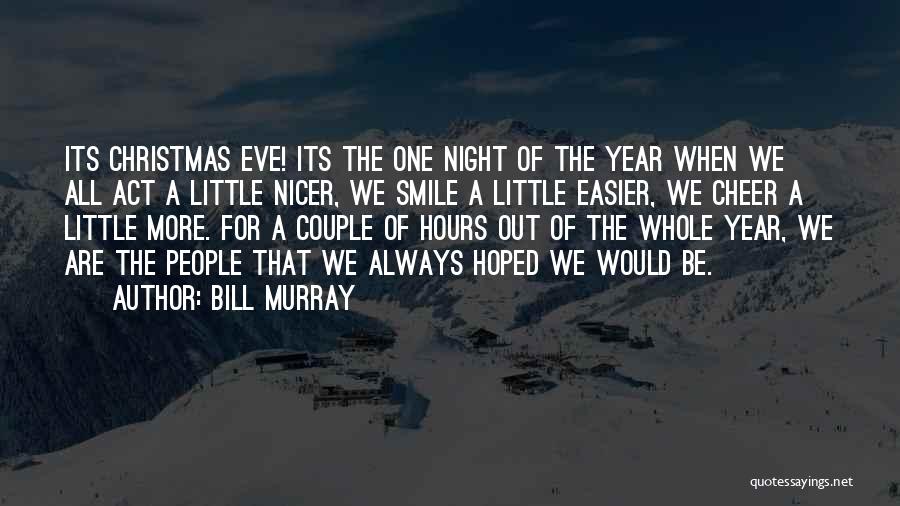 Christmas Eve Quotes By Bill Murray