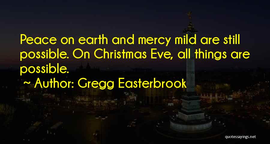 Christmas Eve Quotes By Gregg Easterbrook