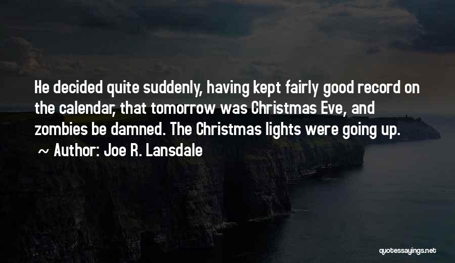 Christmas Eve Quotes By Joe R. Lansdale