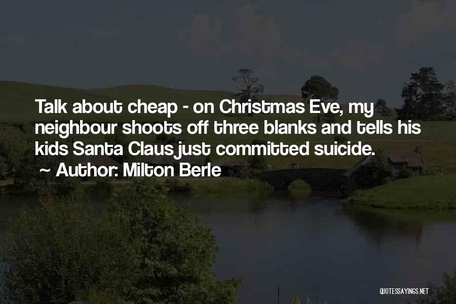 Christmas Eve Quotes By Milton Berle