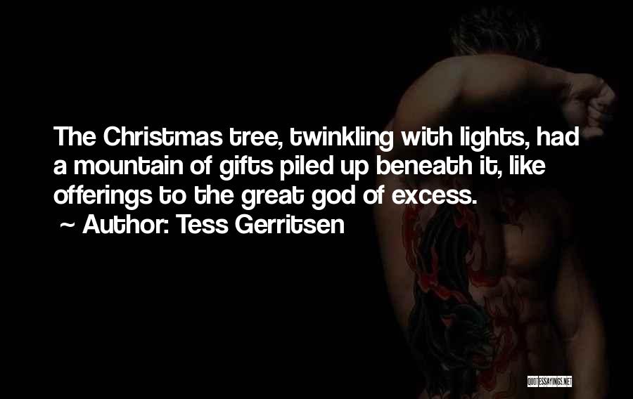 Christmas Excess Quotes By Tess Gerritsen