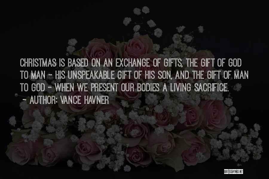 Christmas Exchange Gifts Quotes By Vance Havner
