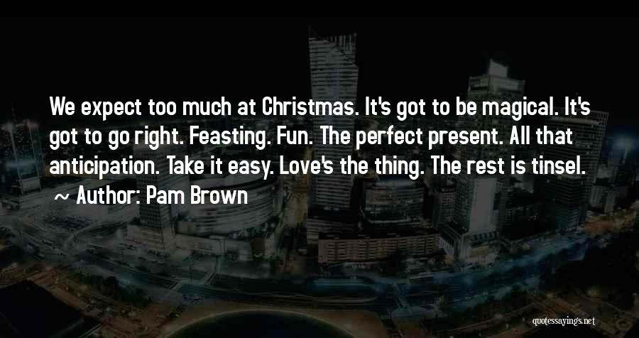 Christmas Feasting Quotes By Pam Brown