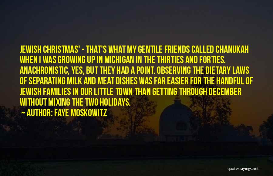 Christmas For Friends Quotes By Faye Moskowitz