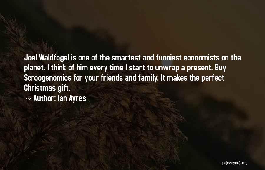 Christmas For Friends Quotes By Ian Ayres