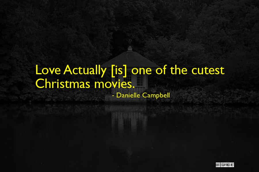 Christmas From Movies Quotes By Danielle Campbell Christmas From Movies Quotes By Danielle Campbell
