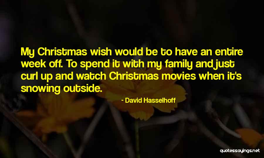 Christmas From Movies Quotes By David Hasselhoff Christmas From Movies Quotes By David Hasselhoff