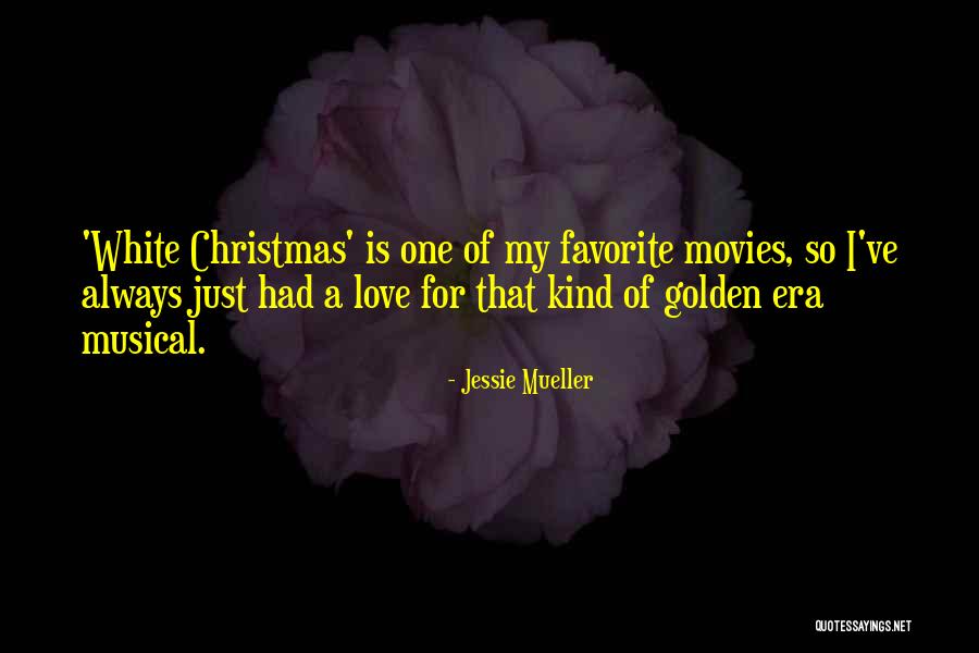 Christmas From Movies Quotes By Jessie Mueller Christmas From Movies Quotes By Jessie Mueller