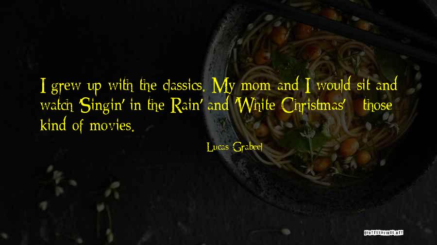 Christmas From Movies Quotes By Lucas Grabeel Christmas From Movies Quotes By Lucas Grabeel