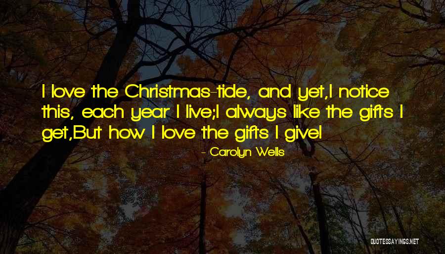 Christmas Gifts Quotes By Carolyn Wells Christmas Gifts Quotes By Carolyn Wells