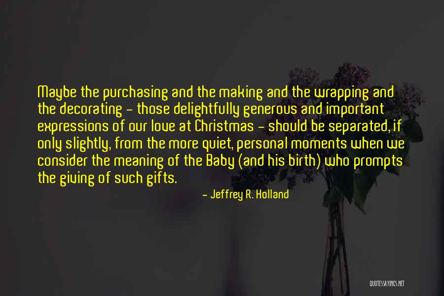 Christmas Giving Quotes By Jeffrey R. Holland Christmas Giving Quotes By Jeffrey R. Holland