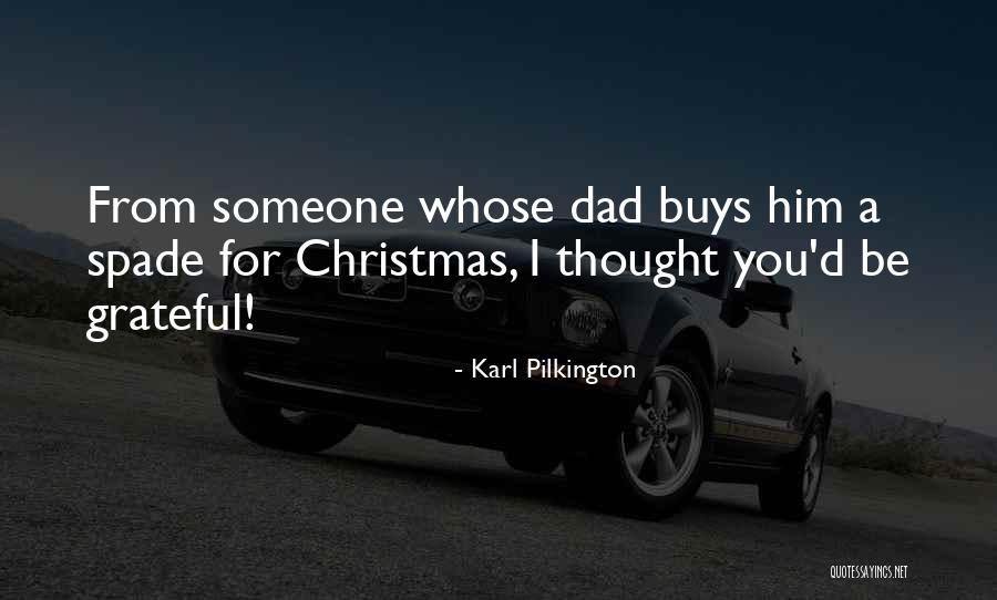 Christmas Grateful Quotes By Karl Pilkington Christmas Grateful Quotes By Karl Pilkington