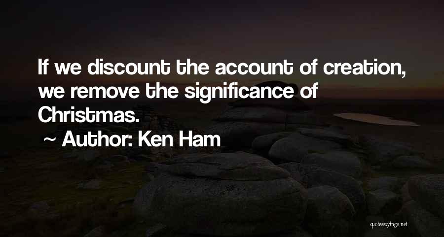 Christmas Ham Quotes By Ken Ham