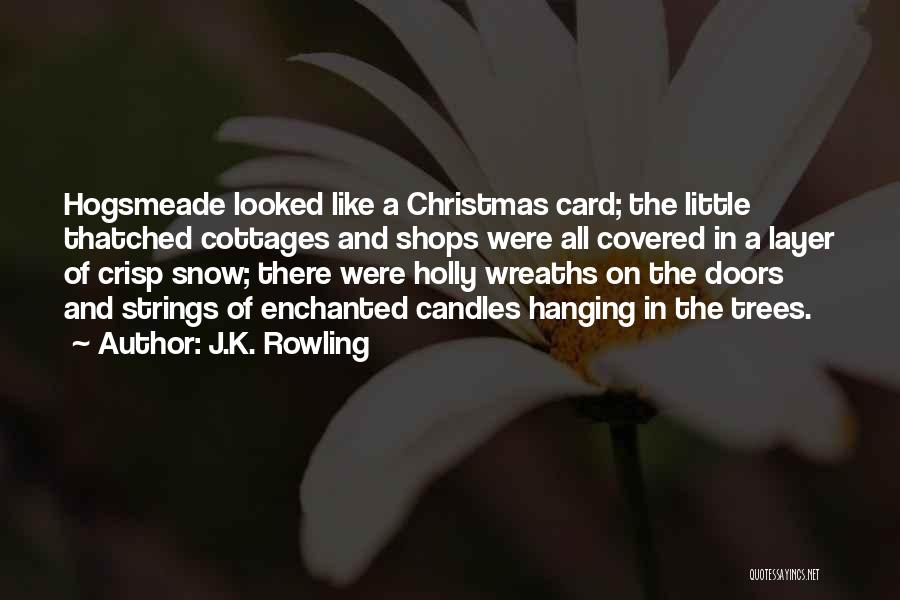 Christmas Holly Quotes By J.K. Rowling