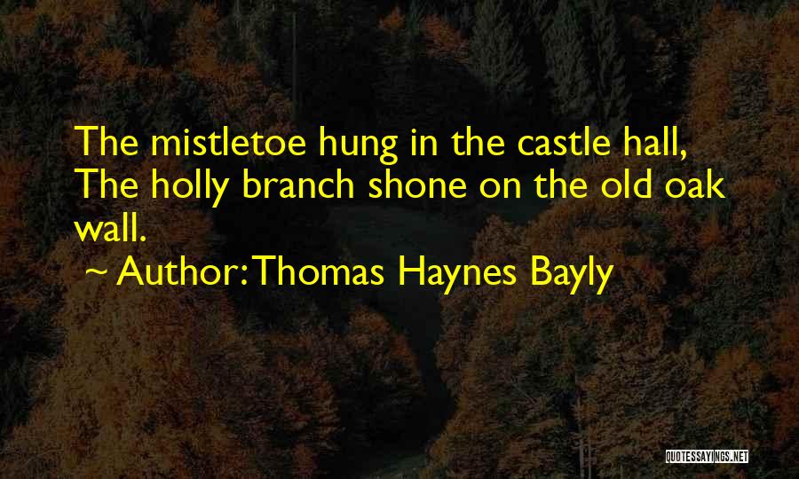 Christmas Holly Quotes By Thomas Haynes Bayly