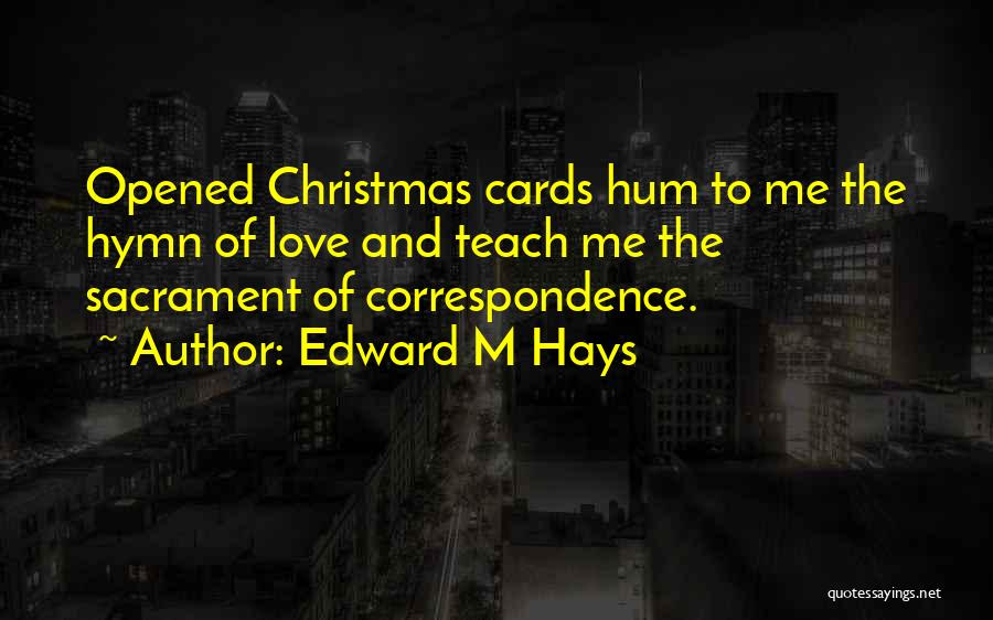 Christmas Hymns Quotes By Edward M Hays