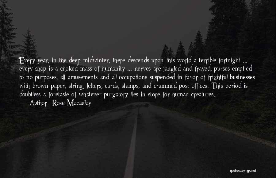 Christmas In Purgatory Quotes By Rose Macaulay