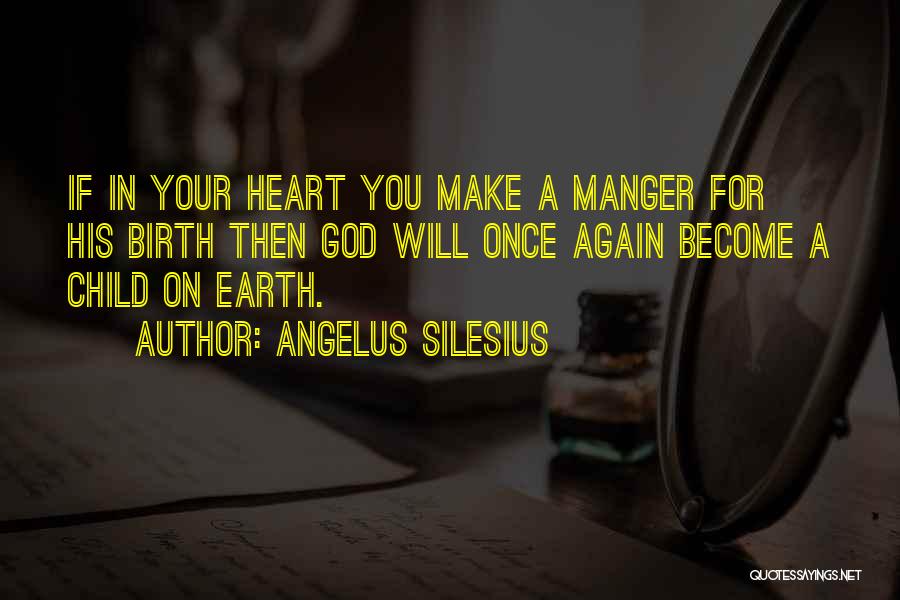 Christmas In Your Heart Quotes By Angelus Silesius