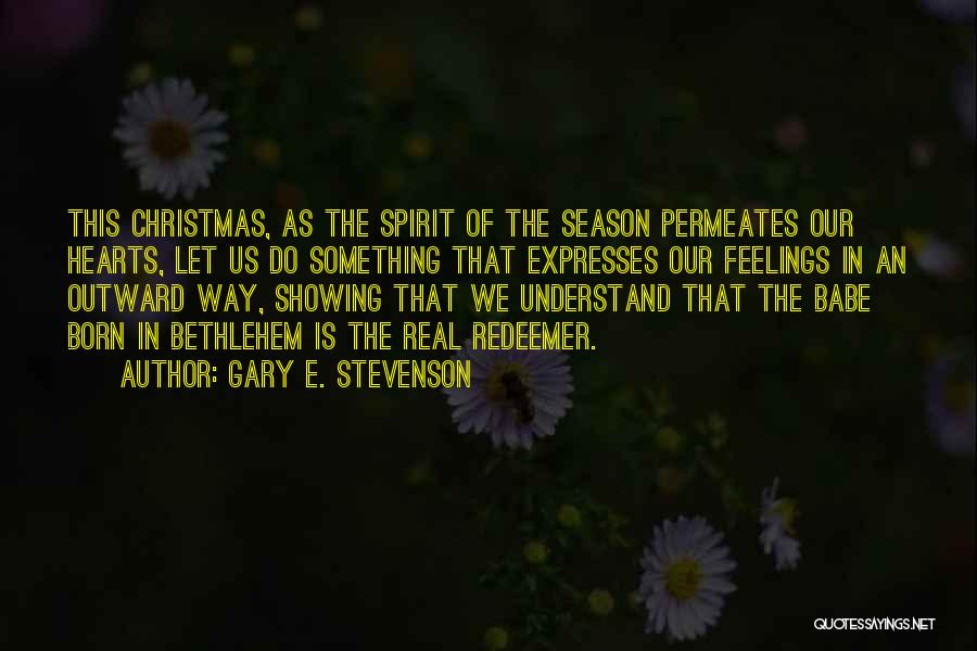 Christmas In Your Heart Quotes By Gary E. Stevenson