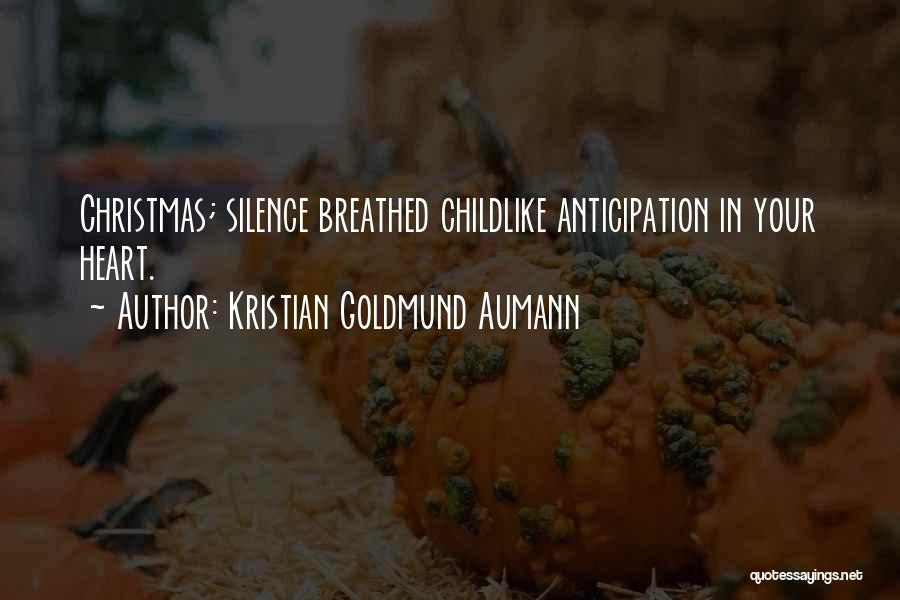 Christmas In Your Heart Quotes By Kristian Goldmund Aumann