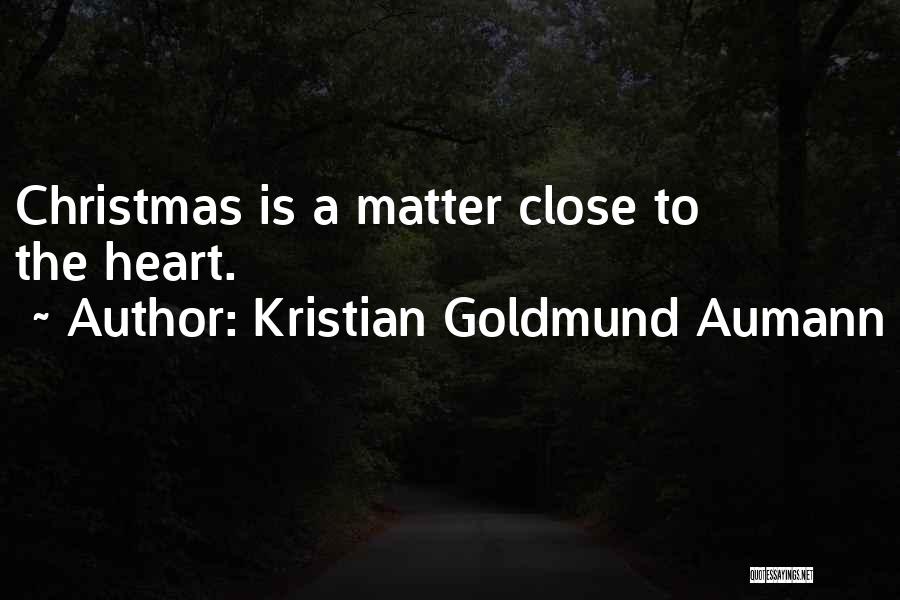 Christmas In Your Heart Quotes By Kristian Goldmund Aumann
