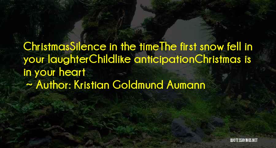 Christmas In Your Heart Quotes By Kristian Goldmund Aumann