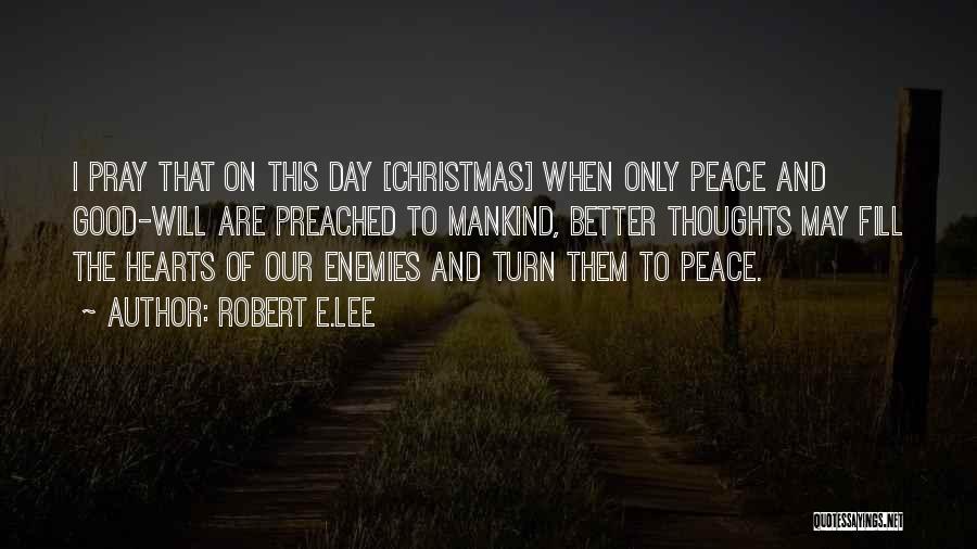 Christmas In Your Heart Quotes By Robert E.Lee