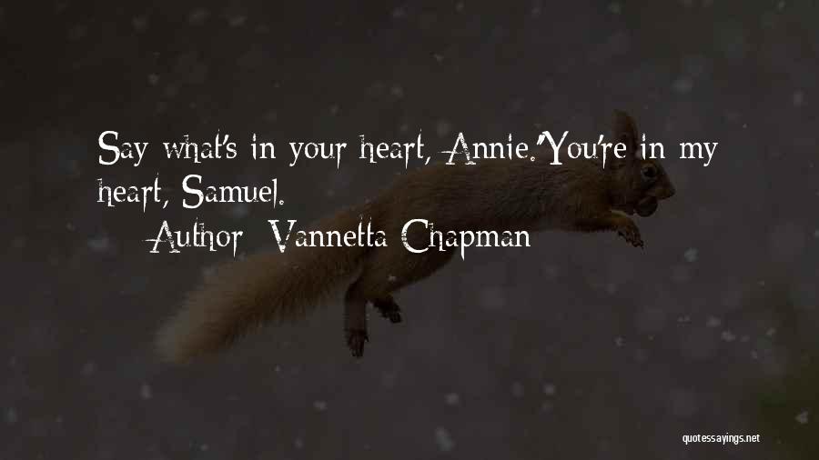 Christmas In Your Heart Quotes By Vannetta Chapman