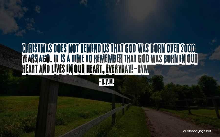 Christmas Is A Time To Remember Quotes By R.v.m. Christmas Is A Time To Remember Quotes By R.v.m.