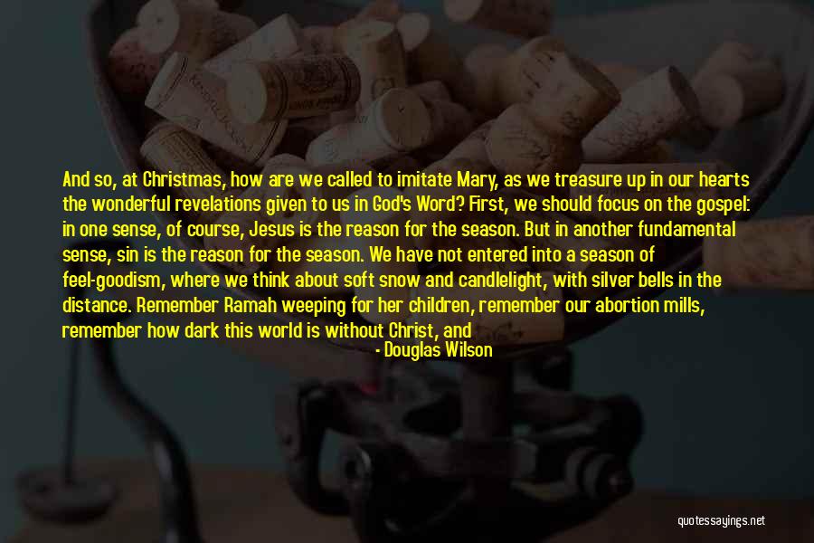 Christmas Is All About Jesus Quotes By Douglas Wilson Christmas Is All About Jesus Quotes By Douglas Wilson