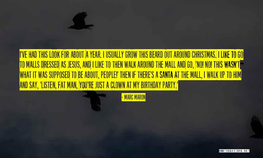 Christmas Is All About Jesus Quotes By Marc Maron Christmas Is All About Jesus Quotes By Marc Maron
