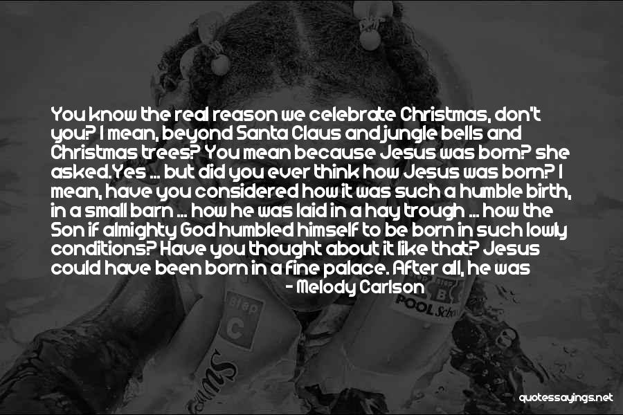 Christmas Is All About Jesus Quotes By Melody Carlson Christmas Is All About Jesus Quotes By Melody Carlson