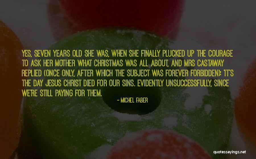 Christmas Is All About Jesus Quotes By Michel Faber Christmas Is All About Jesus Quotes By Michel Faber