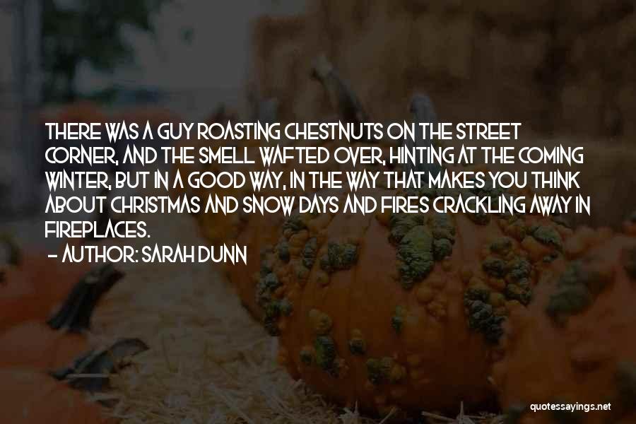 Christmas Is Coming Quotes By Sarah Dunn