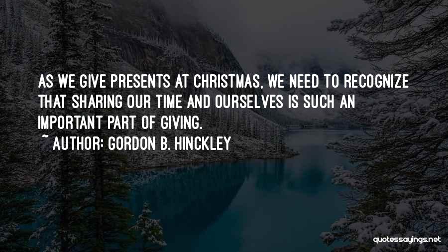 Christmas Is For Sharing Quotes By Gordon B. Hinckley