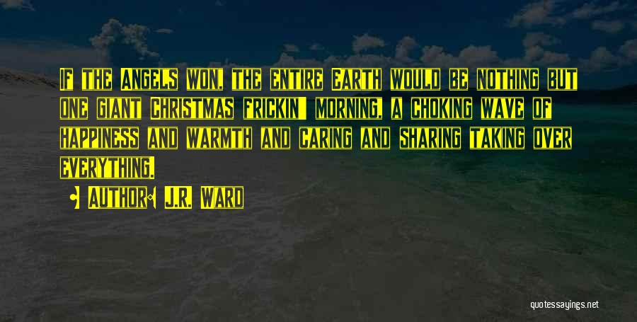 Christmas Is For Sharing Quotes By J.R. Ward