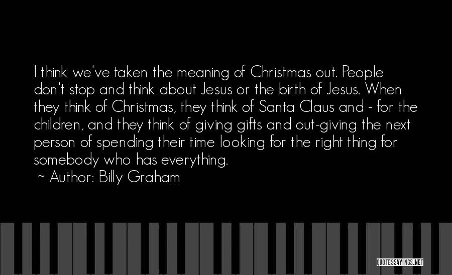 Christmas Is Not All About Gifts Quotes By Billy Graham