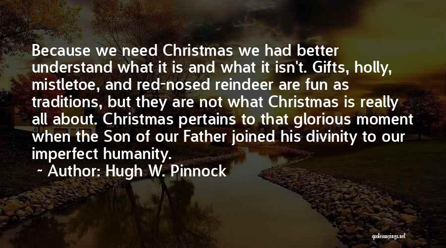 Christmas Is Not All About Gifts Quotes By Hugh W. Pinnock