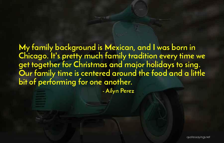 Christmas Is Time For Family Quotes By Ailyn Perez