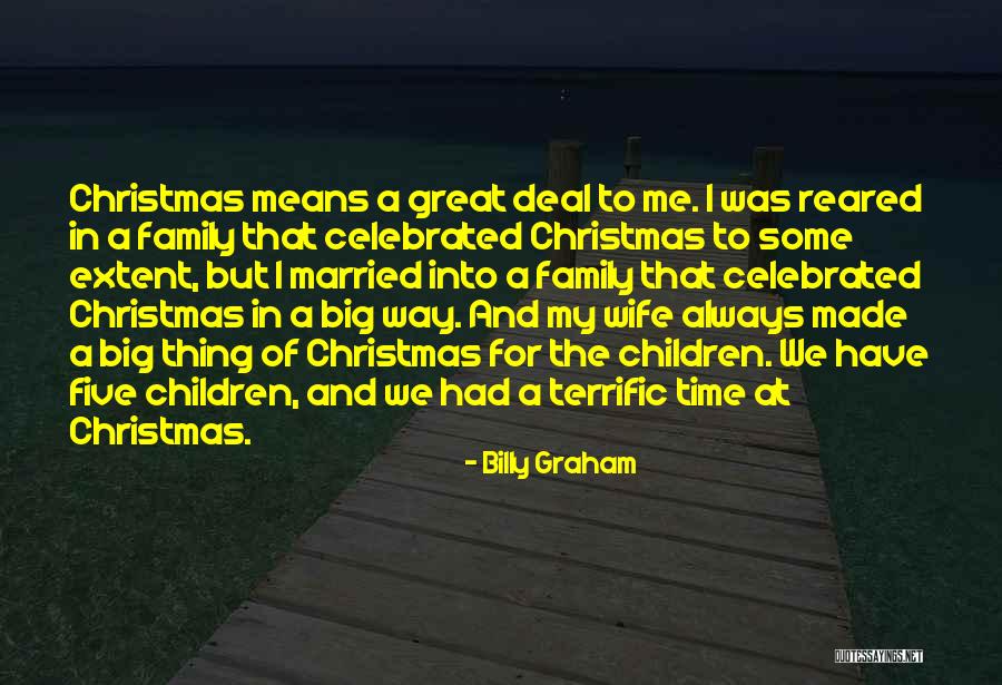 Christmas Is Time For Family Quotes By Billy Graham