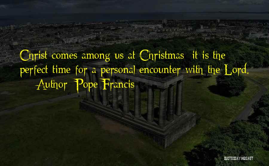 Christmas Is Time For Quotes By Pope Francis