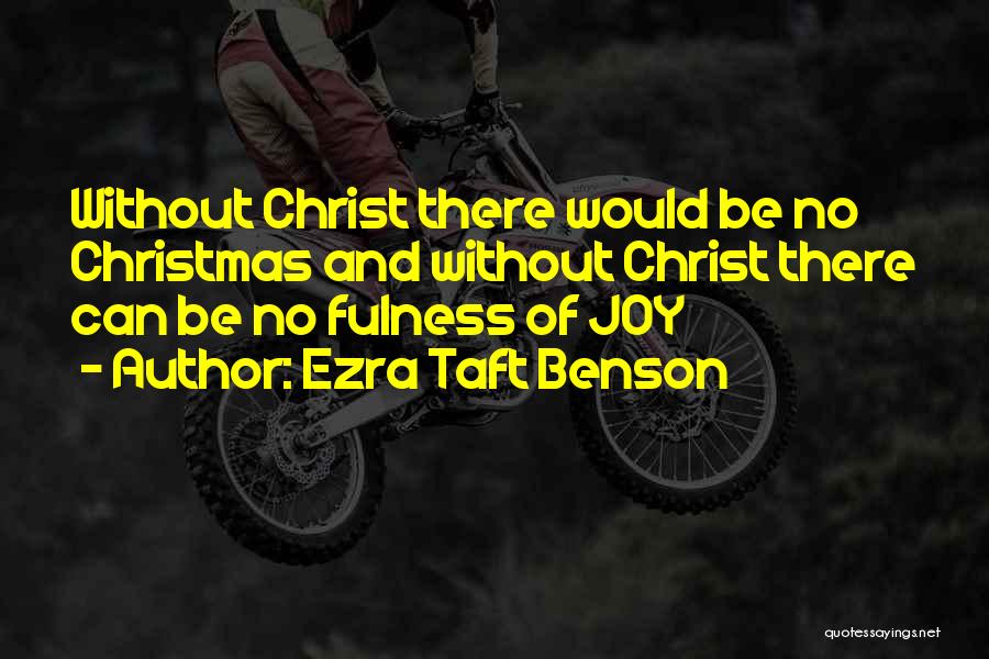 Christmas Joy Quotes By Ezra Taft Benson